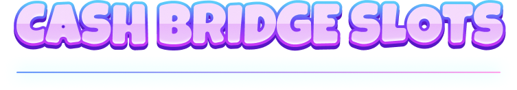 CASH BRIDGE SLOTS